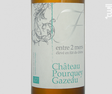 Entre deux mers - Elevé en fût de chêne - Château Pourquey Gazeau - 2018 - Blanc