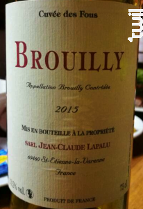 Brouilly Cuvée des Fous - Jean-Claude Lapalu - 2018 - Rouge