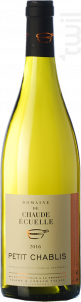 Petit Chablis - Domaine de Chaude Ecuelle - 2017 - Blanc