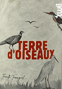 Terre d'oiseaux Moelleux - Château des Matards • Vignobles Terrigeol - 2018 - Blanc